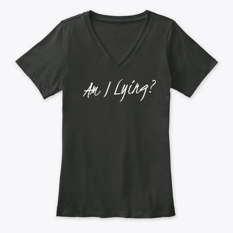 AM I LYING SLOGAN APPAREL