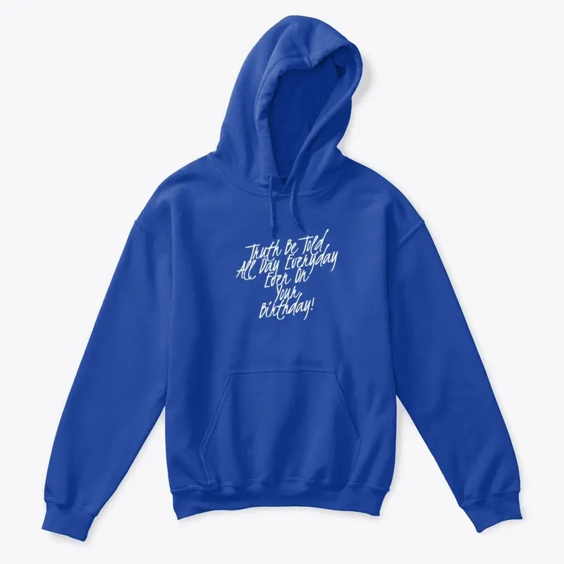 TRUTH BE TOLD ALL DAY BIRTHDAY APPAREL