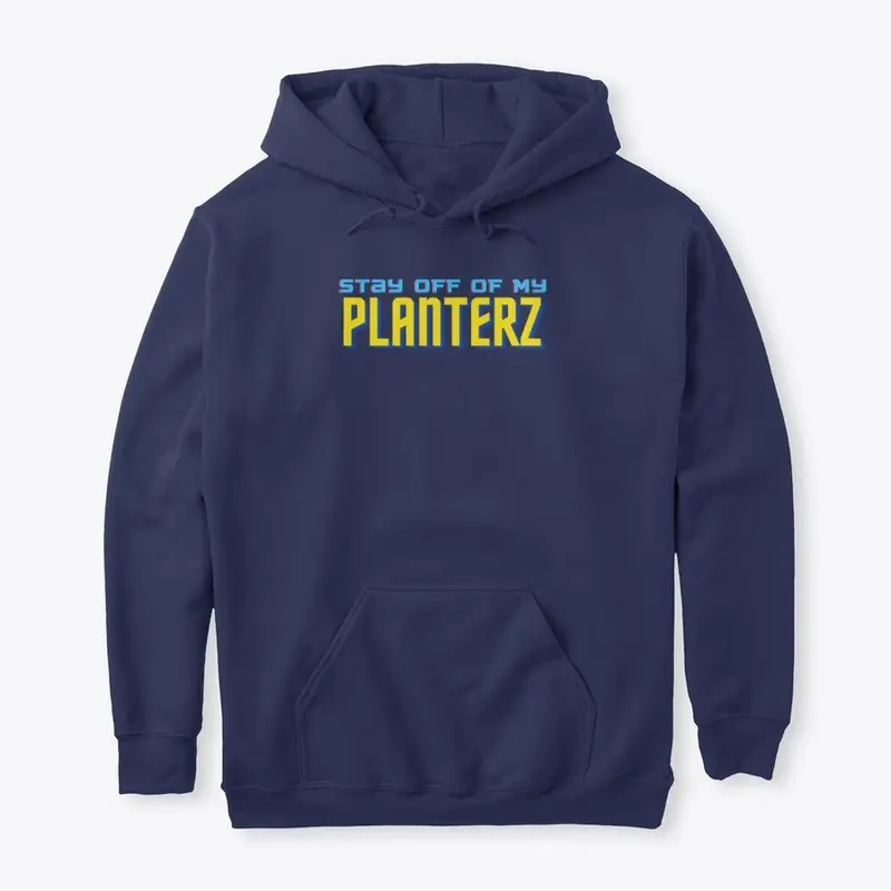 STAY OFF MY PLANTERZ LINE 